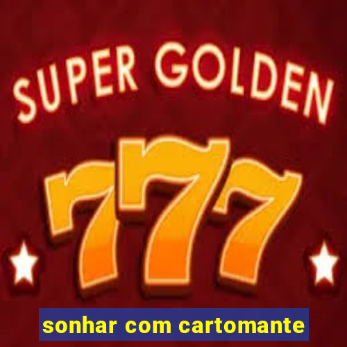 sonhar com cartomante