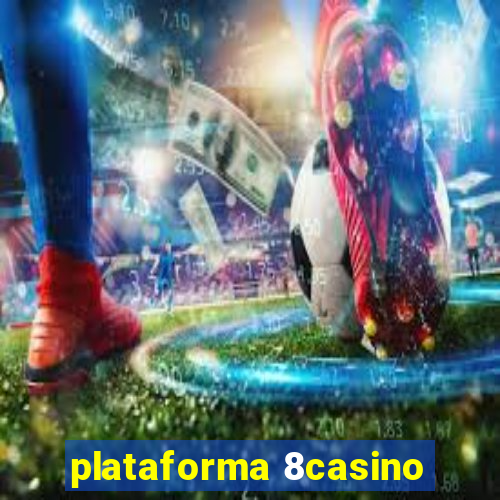 plataforma 8casino