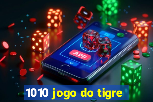 1010 jogo do tigre