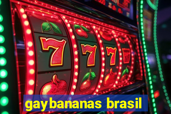 gaybananas brasil