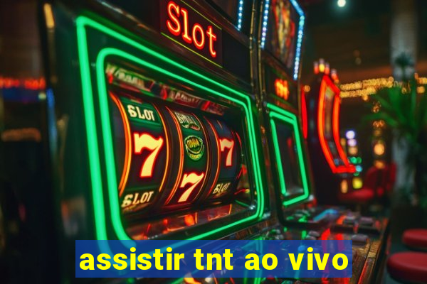 assistir tnt ao vivo