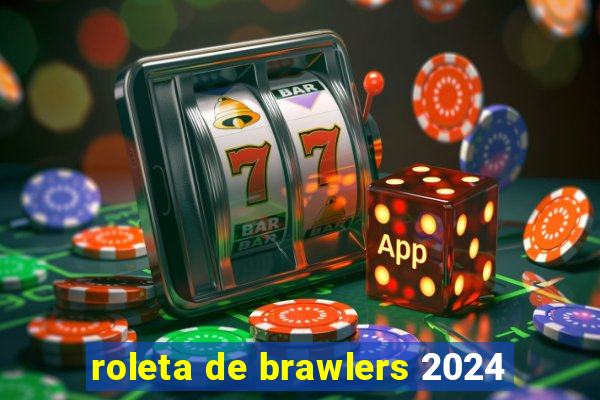 roleta de brawlers 2024