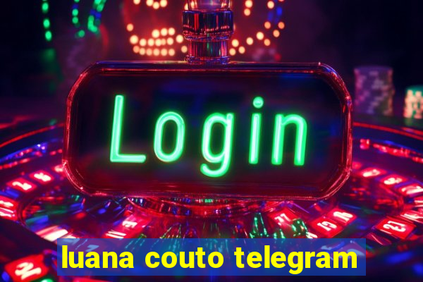 luana couto telegram