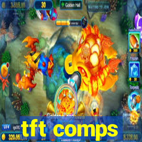 tft comps