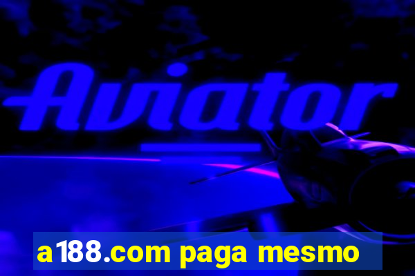 a188.com paga mesmo