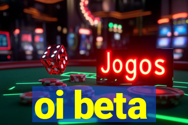 oi beta