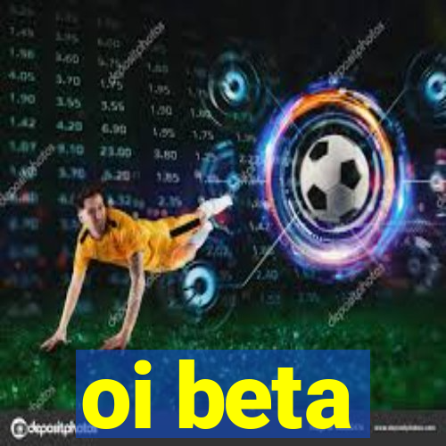 oi beta