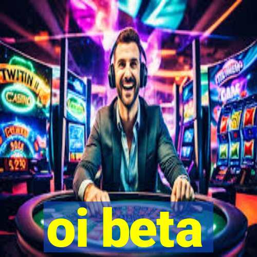 oi beta