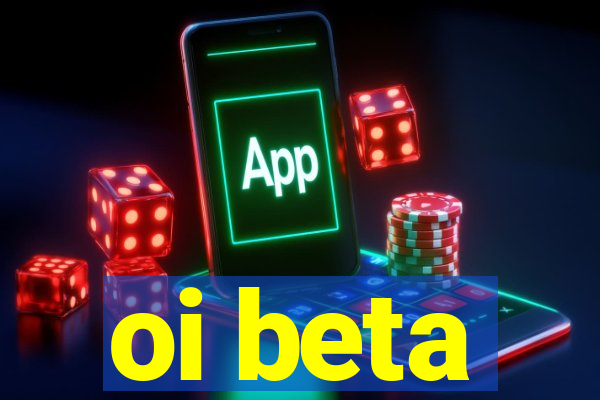 oi beta