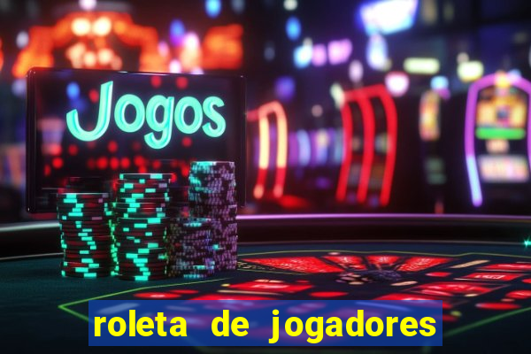 roleta de jogadores do fifa 23 roleta