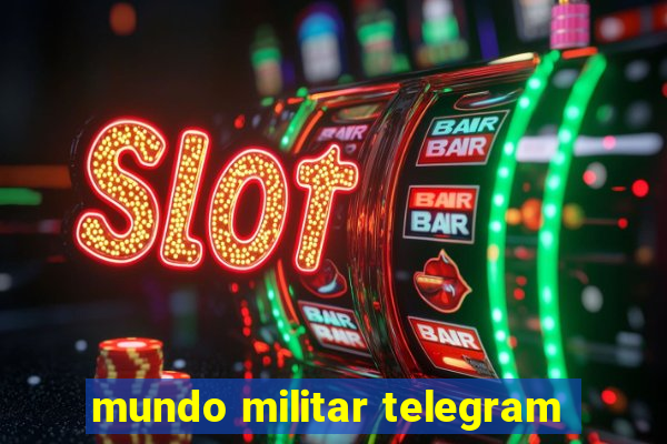 mundo militar telegram