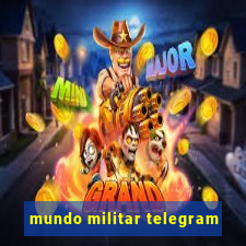 mundo militar telegram