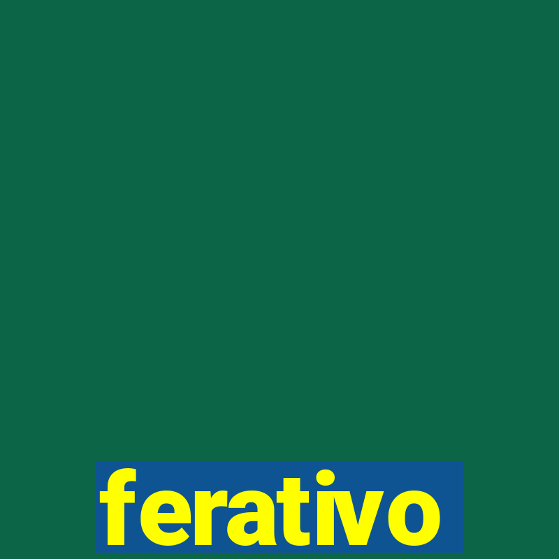 ferativo