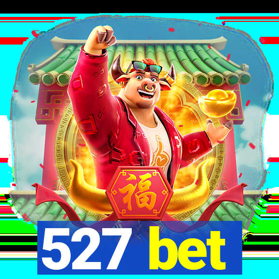 527 bet