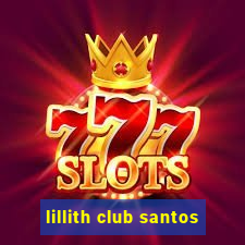 lillith club santos