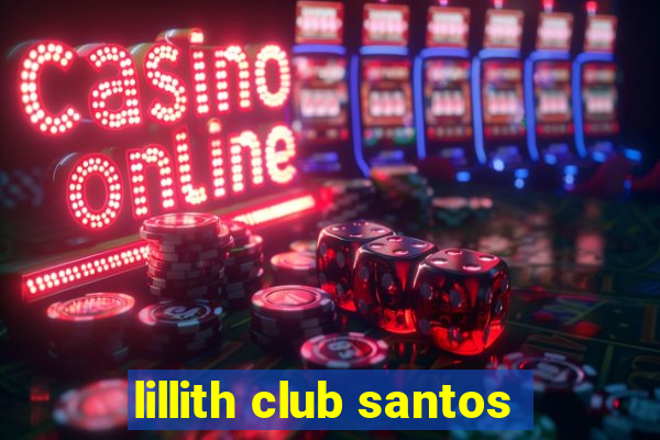 lillith club santos