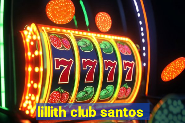 lillith club santos