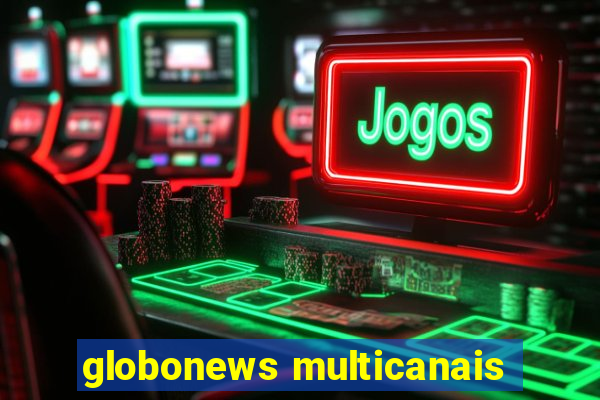 globonews multicanais