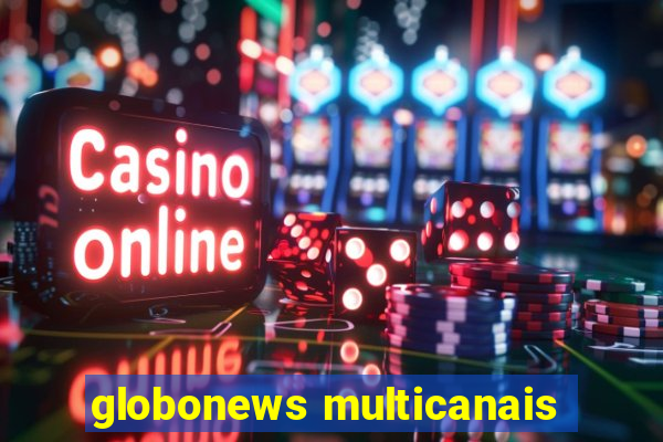 globonews multicanais