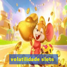 volatilidade slots