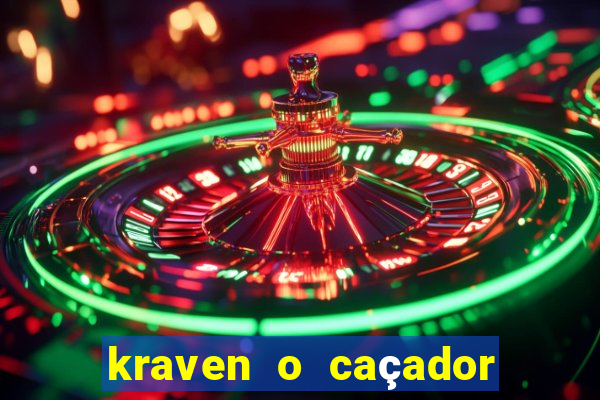 kraven o caçador filme completo dublado