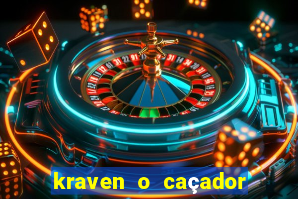 kraven o caçador filme completo dublado