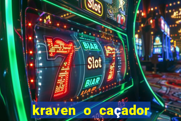 kraven o caçador filme completo dublado