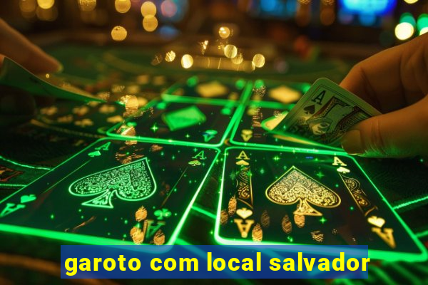 garoto com local salvador