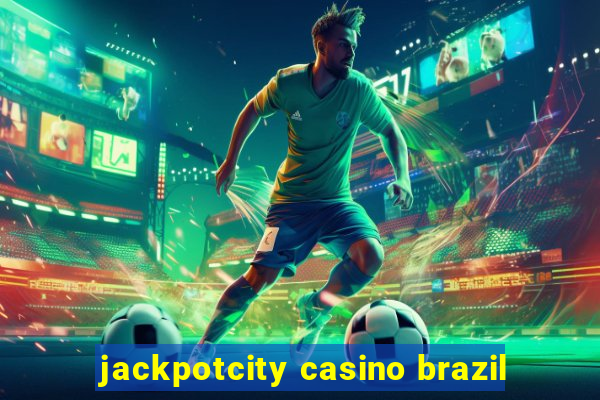 jackpotcity casino brazil