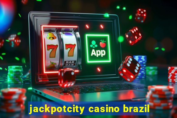 jackpotcity casino brazil