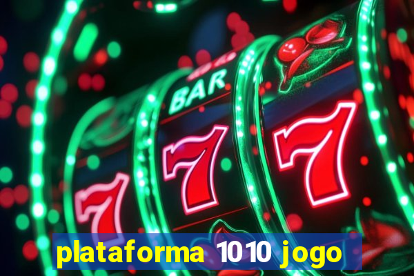 plataforma 1010 jogo