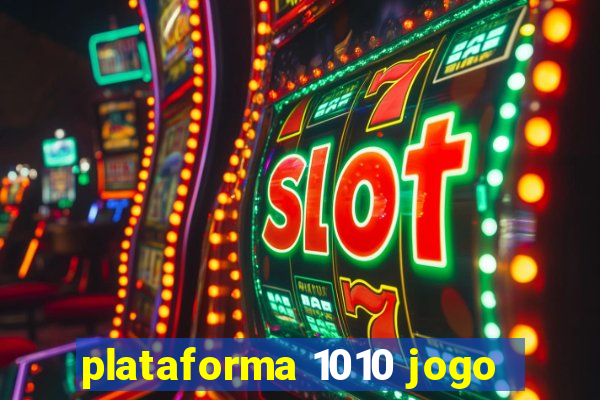 plataforma 1010 jogo