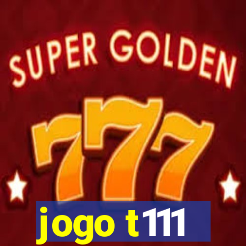 jogo t111