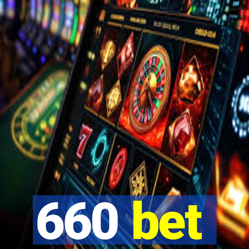 660 bet