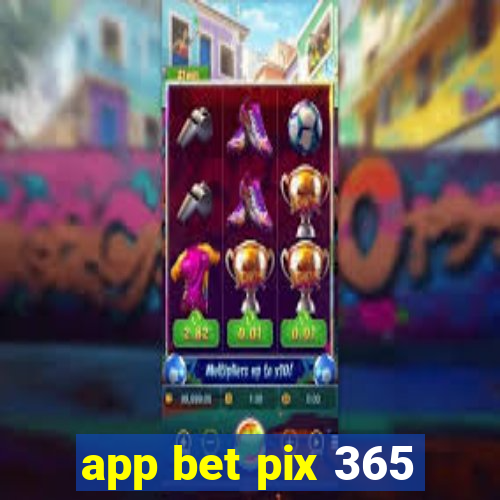 app bet pix 365