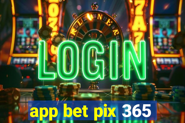 app bet pix 365