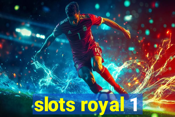 slots royal 1