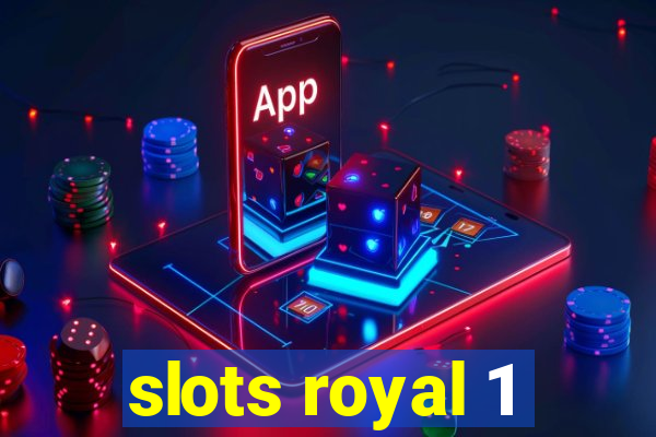 slots royal 1