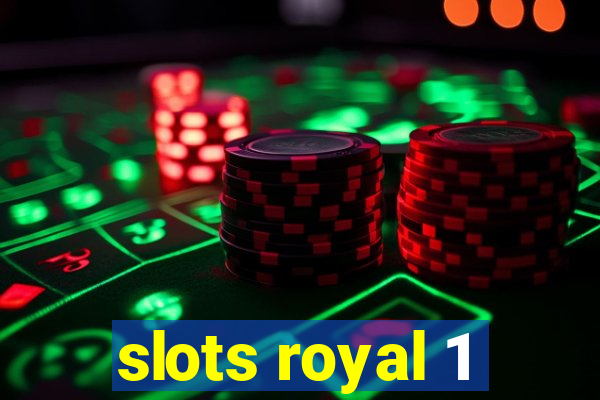 slots royal 1