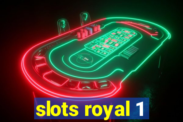 slots royal 1