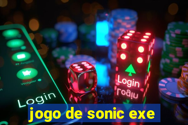 jogo de sonic exe