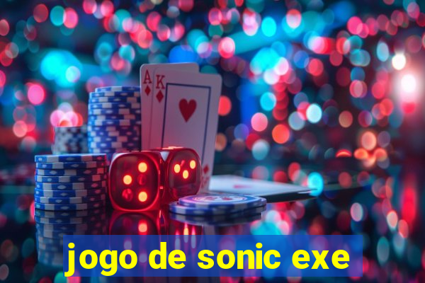 jogo de sonic exe