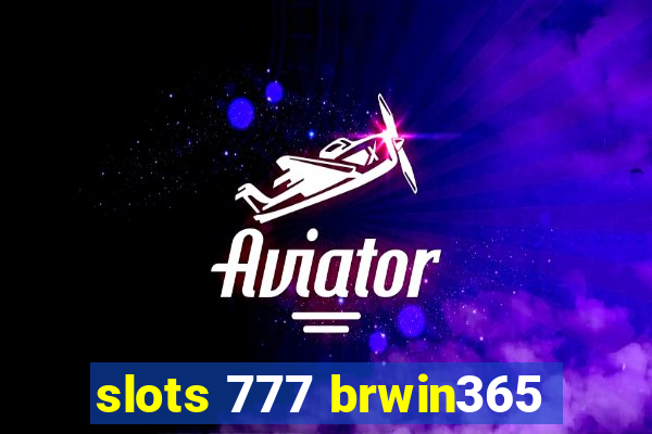 slots 777 brwin365