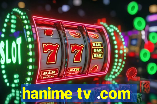 hanime tv .com