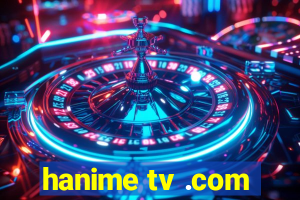 hanime tv .com