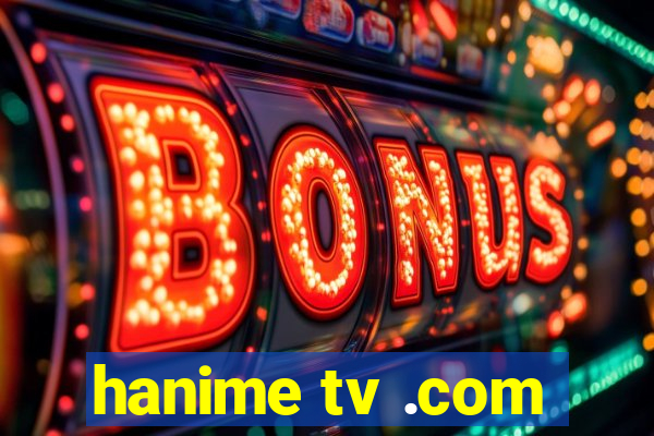 hanime tv .com