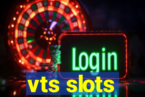 vts slots