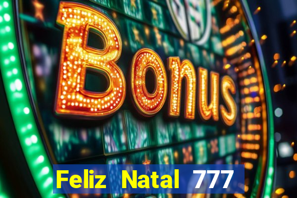 Feliz Natal 777 plataforma login