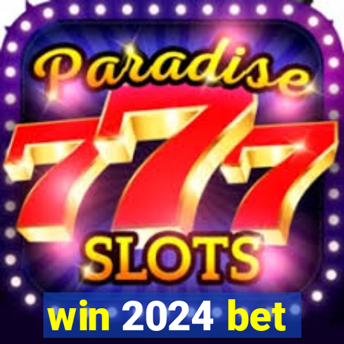 win 2024 bet