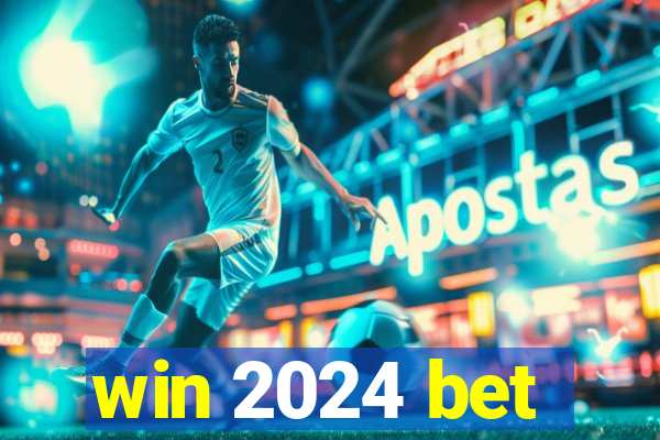 win 2024 bet